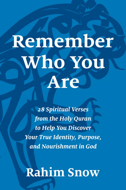 Cover of Remember Who You Are by Rahim Snow, featuring 28 spiritual verses from the Holy Quran